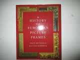9781858940366-1858940362-A History of European Picture Frames