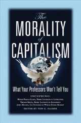 9780898031706-0898031702-The Morality of Capitalism: What Your Professors Won't Tell You