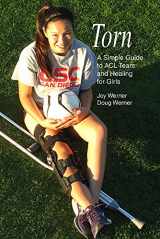 9781935937692-1935937693-Torn: A Simple Guide to ACL Tears and Healing for Girls