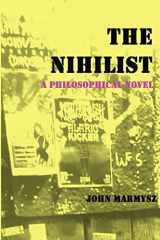9780692490990-069249099X-The Nihilist: A Philosophical Novel