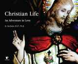 9781662093999-1662093993-Christian Life: An Adventure in Love
