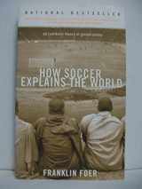 9780060731427-0060731427-How Soccer Explains the World
