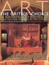 9781597640459-159764045X-Art - the Critics Choice: 150 Masterworks of Western Art Selected And Defined by the Experts