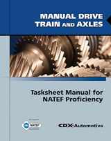 9780763785116-0763785113-Manual Drive Train and Axles Tasksheet Manual for NATEF Proficiency