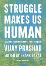9781642596908-1642596906-Struggle Makes Us Human: Learning from Movements for Socialism