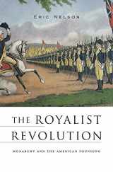 9780674979772-067497977X-The Royalist Revolution: Monarchy and the American Founding