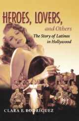 9780195335132-0195335139-Heroes, Lovers, and Others: The Story of Latinos in Hollywood