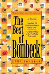 9780883657218-088365721X-The Best of Bombeck: At Wit's End, Just Wait Until You Have Children of Your Own, I Lost Everything in the Post-Natal Depression