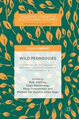 9783319901756-3319901753-Wild Pedagogies: Touchstones for Re-Negotiating Education and the Environment in the Anthropocene (Palgrave Studies in Educational Futures)