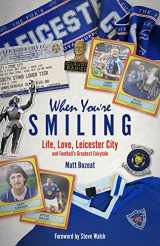 9781801501651-1801501653-When You're Smiling: Why Football Matters and Why It Doesn't