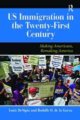 9780367097325-036709732X-U.S. Immigration in the Twenty-First Century: Making Americans, Remaking America (Dilemmas in American Politics)