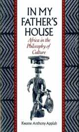 9780195068528-0195068521-In My Father's House: Africa in the Philosophy of Culture