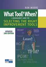 9780983225836-0983225834-What Tool? When? A Management Guide for Selecting the Right Improvement Tools, Updated 2nd Edition