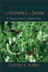 9781540964083-1540964086-The Gospel of John: A Theological Commentary