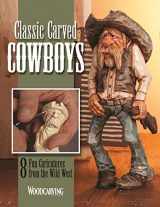 9781497101654-1497101654-Classic Carved Cowboys: 8 Fun Caricatures from the Wild West (Fox Chapel Publishing) Step-by-Step Projects from Woodcarving Illustrated; Full-Size Patterns for Sheriff Santa, a Shelf-Sitter, and More