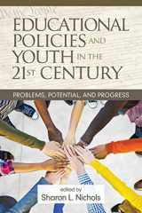 9781681235295-1681235293-Educational Policies and Youth in the 21st Century: Problems, Potential, and Progress