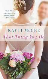 9781250086501-1250086507-That Thing You Do: A Novel