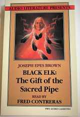 9780944993668-0944993664-Black Elk: The Gift of the Sacred Pipe