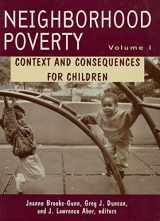 9780871541888-0871541882-Neighborhood Poverty: Context and Consequences for Children (Volume 1)