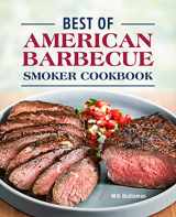 9781638076629-1638076626-Best of American Barbecue Smoker Cookbook