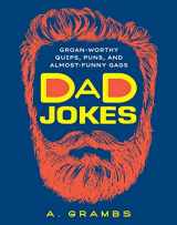 9781454948933-1454948930-Dad Jokes: Groan-Worthy Quips, Puns, and Almost-Funny Gags