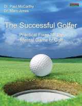 9781909125230-1909125237-The Successful Golfer: Practical Fixes for the Mental Game of Golf (Golf Psychology)