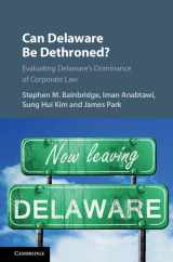 9781107158283-1107158281-Can Delaware Be Dethroned?: Evaluating Delaware's Dominance of Corporate Law