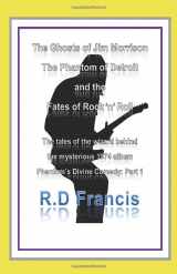 9781980314288-1980314284-The Ghosts of Jim Morrison, The Phantom of Detroit, and the Fates of Rock 'n' Roll: The tales of the wizard behind the mysterious 1974 album Phantom’s Divine Comedy: Part 1