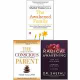 9789124125561-9124125563-Dr Shefali Tsabary Collection 3 Books Set (The Awakened Family, The Conscious Parent, A Radical Awakening)