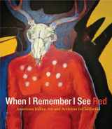 9780520300811-0520300815-When I Remember I See Red: American Indian Art and Activism in California