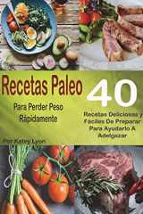 9781723223938-172322393X-Recetas Paleo Para Perder Peso Rápidamente: 40 Recetas Deliciosas y Fáciles De (Spanish Edition)