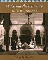 9781936597666-1936597667-A Living Islamic City: Fez and Its Preservation