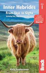 9781784776442-1784776440-Inner Hebrides: From Skye to Gigha Including Mull, Iona , Islay, Jura and more (Bradt Travel Guide)