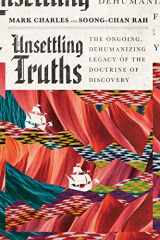 9780830845255-0830845259-Unsettling Truths: The Ongoing, Dehumanizing Legacy of the Doctrine of Discovery
