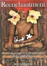 9788193367209-8193367200-Reenchantment: Masterworks of Sculpture in Village Temples of Bihar and Orissa