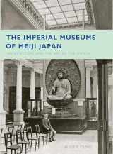 9780295987774-0295987774-The Imperial Museums of Meiji Japan: Architecture and the Art of the Nation