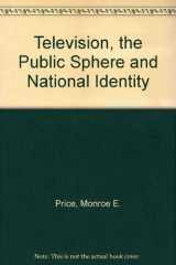 9780198183624-0198183623-Television, the Public Sphere, and National Identity