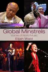 9780415979306-0415979307-Global Minstrels: Voices of World Music