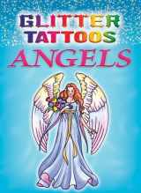 9780486470191-0486470199-Glitter Tattoos Angels (Dover Tattoos)