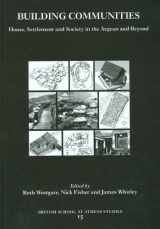9780904887563-0904887561-Building Communities: House, Settlement and Society in the Aegean and Beyond. Proceedings of a Conference held at Cardiff University 17-21 April 2001 (BSA Studies)