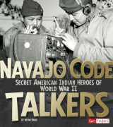 9781491448373-1491448377-Navajo Code Talkers: Secret American Indian Heroes of World War II (Fact Finders: Military Heroes)
