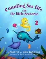 9780986446887-0986446882-Counting Sea Life with the Little Seahorse (Interactive Counting 1-30 with Surprise Ending)