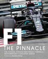 9780711274204-0711274207-Formula One: The Pinnacle: The pivotal events that made F1 the greatest motorsport series (Volume 3) (Formula One, 3)