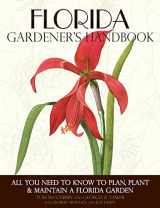 9781591865421-1591865425-Florida Gardener's Handbook: All You Need to Know to Plan, Plant & Maintain a Florida Garden