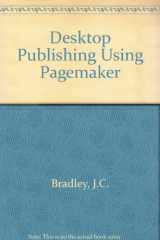 9780697115669-0697115666-Desktop Publishing Using Pagemaker 3.0/IBM Version
