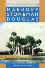 9780813009940-0813009944-Nine Florida Stories by Marjory Stoneman Douglas (Florida Sand Dollar Books)