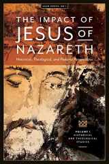 9781925730135-1925730131-The Impact of Jesus of Nazareth: Historical, Theological, and Pastoral Perspectives (Cgar)