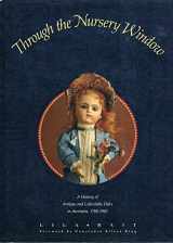9780195549676-0195549678-Through the Nursery Window: A History of Antique and Collectible Dolls in Australia, 1788-1950