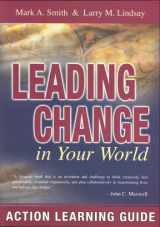 9781931283113-1931283117-Leading Change in Your World: Action Learning Guide