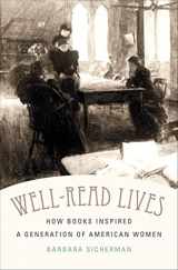 9780807833087-0807833088-Well-Read Lives: How Books Inspired a Generation of American Women